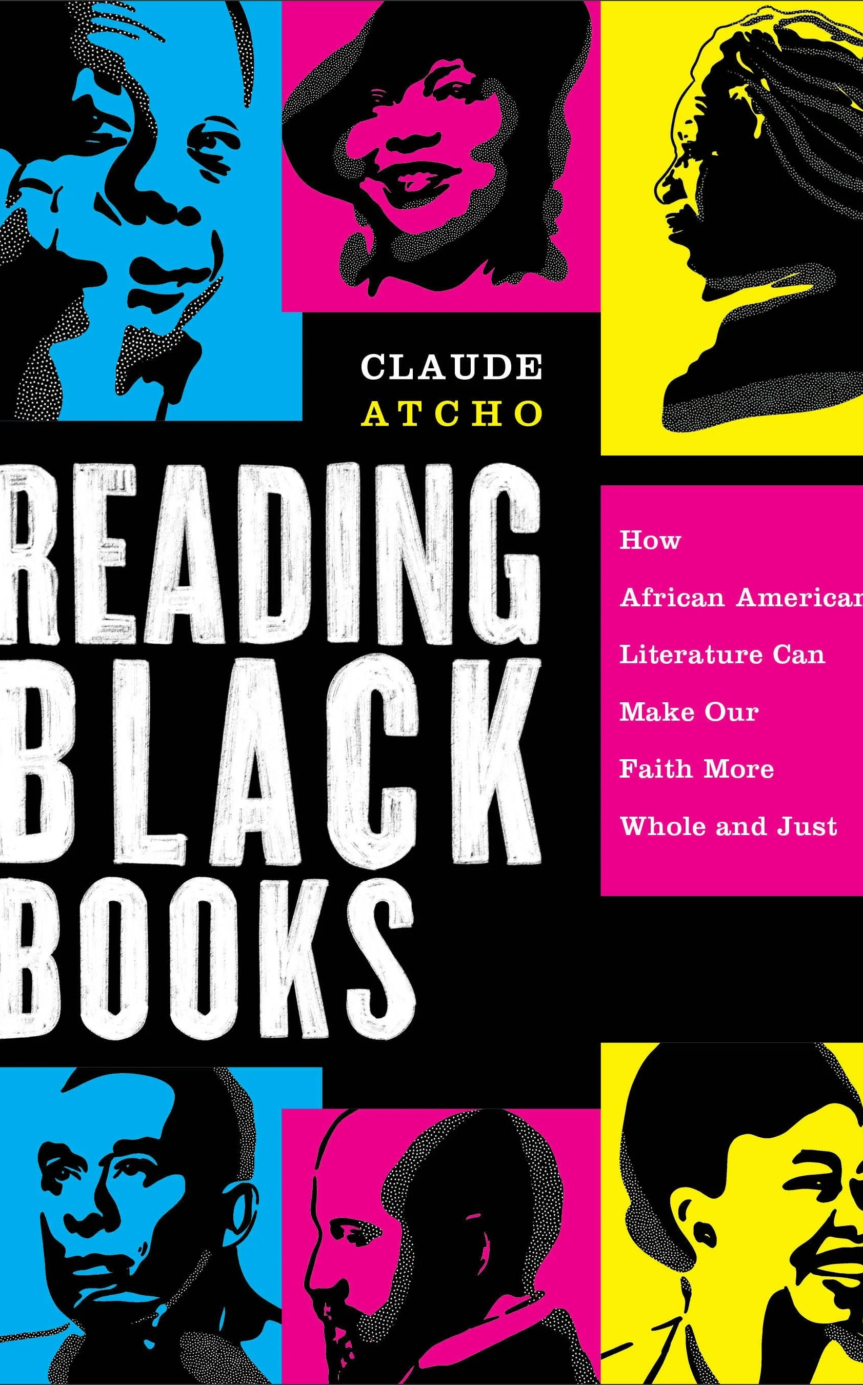 Cover of "Reading Black Books: How African American Literature Can Make Our Faith More Whole and Just" by Claude Atcho.