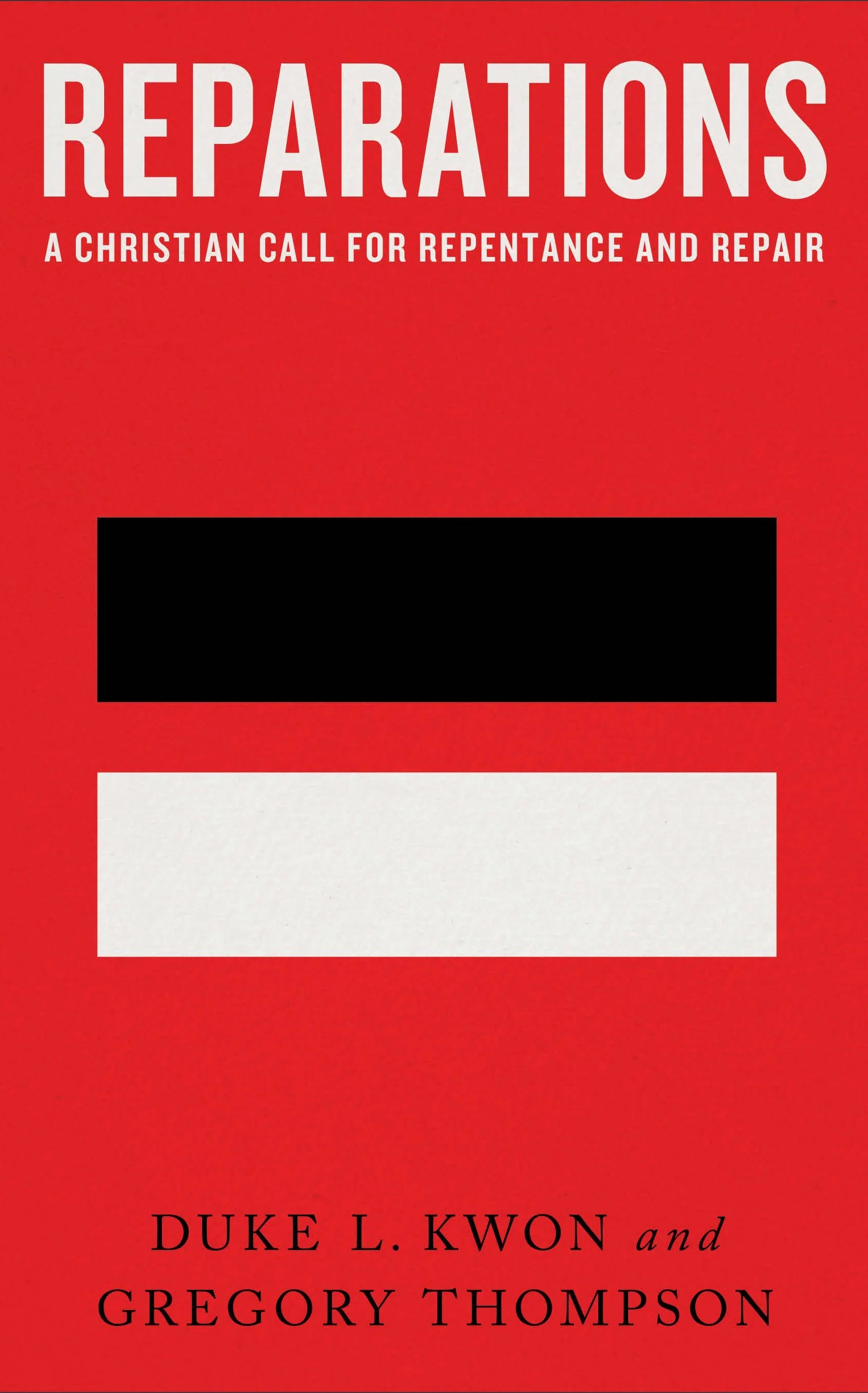 Cover of "Reparations: A Christian Call for Repentance and Repair" by Duke L. Kwon and Gregory Thompson.