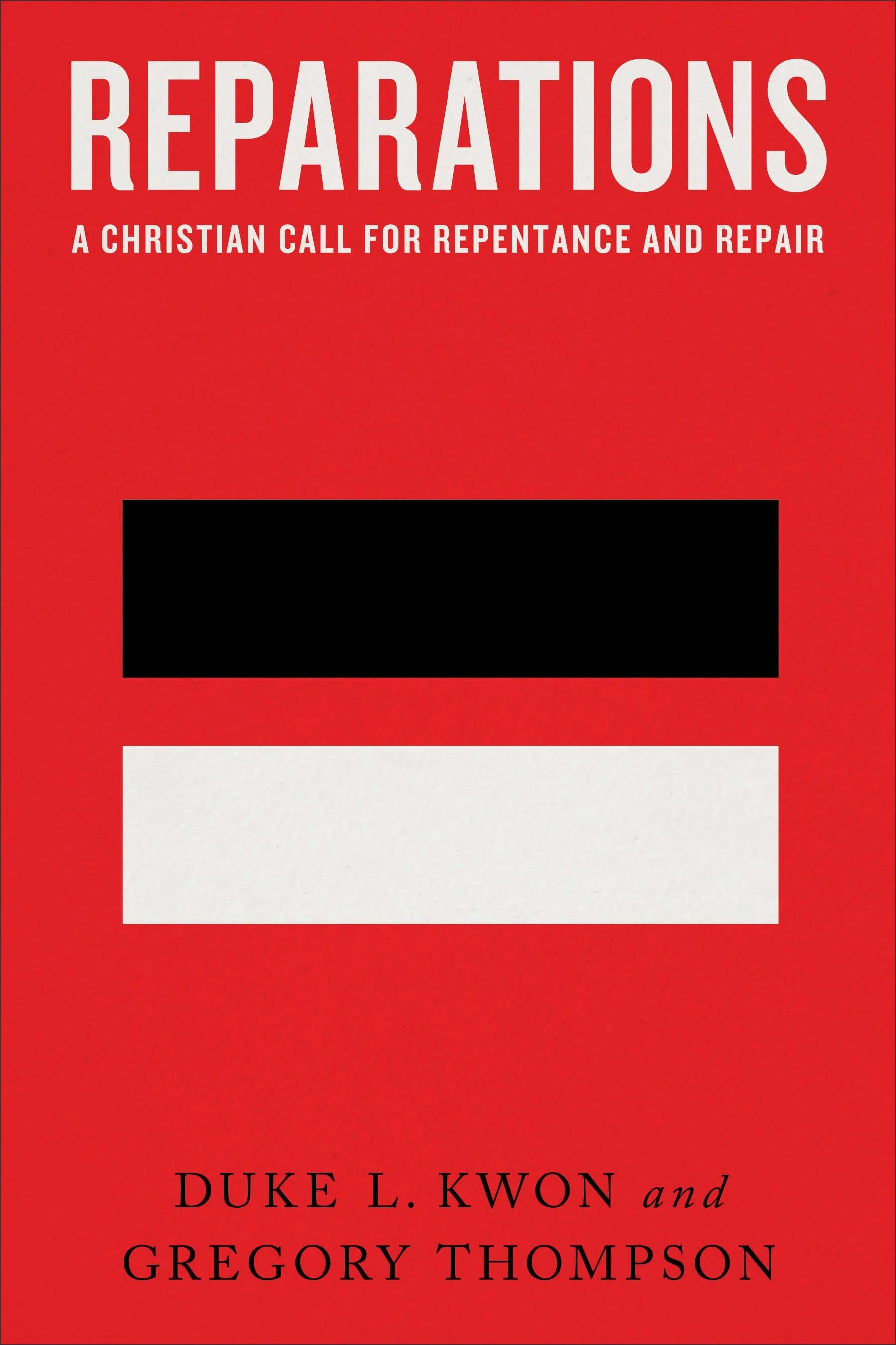 Cover of "Reparations: A Christian Call for Repentance and Repair" by Duke L. Kwon and Gregory Thompson.