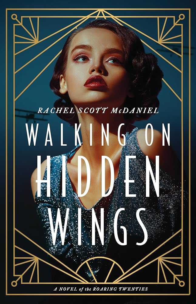Cover of "Walking on Hidden Wings (A Novel of the Roaring Twenties)" by Rachel Scott McDaniel.