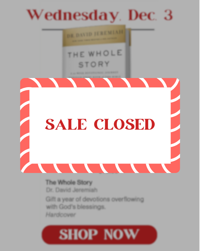 Wednesday, Dec. 3: The Whole Story, by Dr. David Jeremiah. Special price is $7.97.
