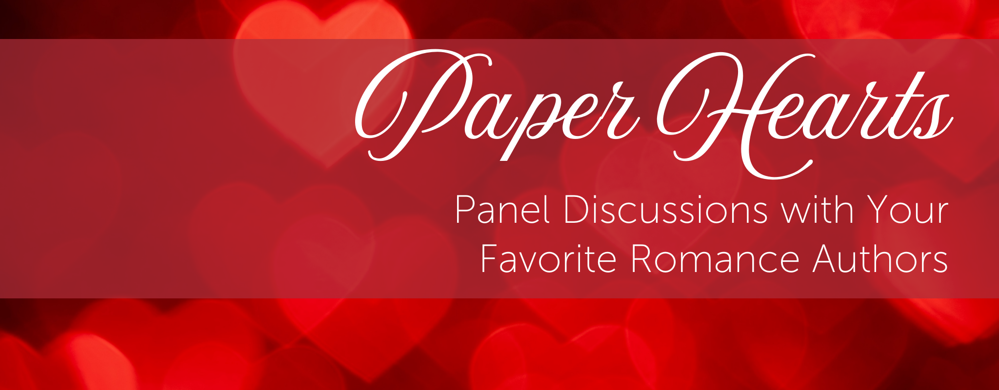 Paper Hearts: Panel Discussions with Your Favorite Romance Authors.