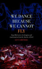 Cover image for The We Dance Because We Cannot Fly, isbn: 9780007102846