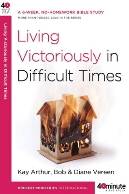 Cover image for Living Victoriously in Difficult Times, isbn: 9780307457677