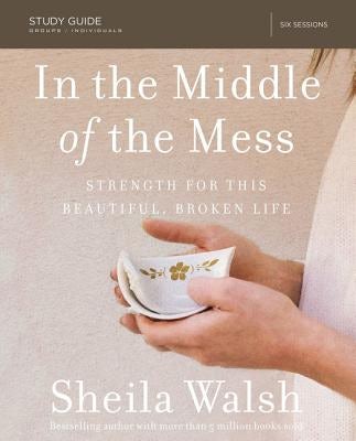 Cover image for In the Middle of the Mess Bible Study Guide, isbn: 9780310089438