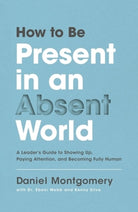 Cover image for How to Be Present in an Absent World, isbn: 9780310100966
