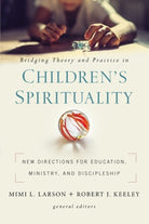 Cover image for Bridging Theory and Practice in Children's Spirituality, isbn: 9780310104919