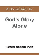 Cover image for A CourseGuide for God's Glory Alone, isbn: 9780310110583