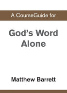 Cover image for A CourseGuide for God's Word Alone, isbn: 9780310110606