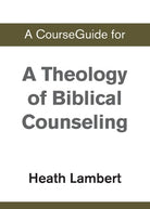 Cover image for A CourseGuide for A Theology of Biblical Counseling, isbn: 9780310110729