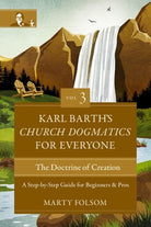 Cover image for Karl Barth's Church Dogmatics for Everyone, Volume 3---The Doctrine of Creation, isbn: 9780310125730