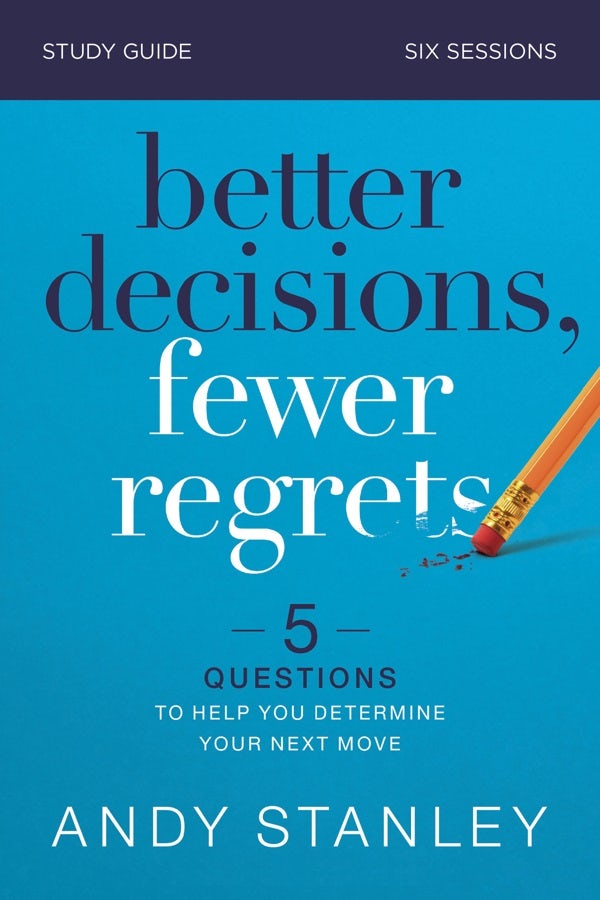Cover image for Better Decisions, Fewer Regrets Bible Study Guide, isbn: 9780310126560
