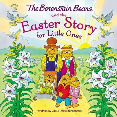 Cover image for The Berenstain Bears and the Easter Story for Little Ones, isbn: 9780310139539