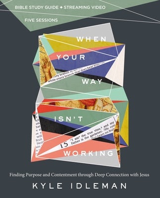 Cover image for When Your Way Isn't Working Bible Study Guide Plus Streaming Video, isbn: 9780310140528
