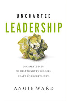 Cover image for Uncharted Leadership, isbn: 9780310143031