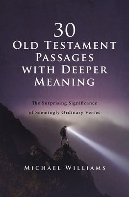Cover image for 30 Old Testament Passages with Deeper Meaning, isbn: 9780310144328