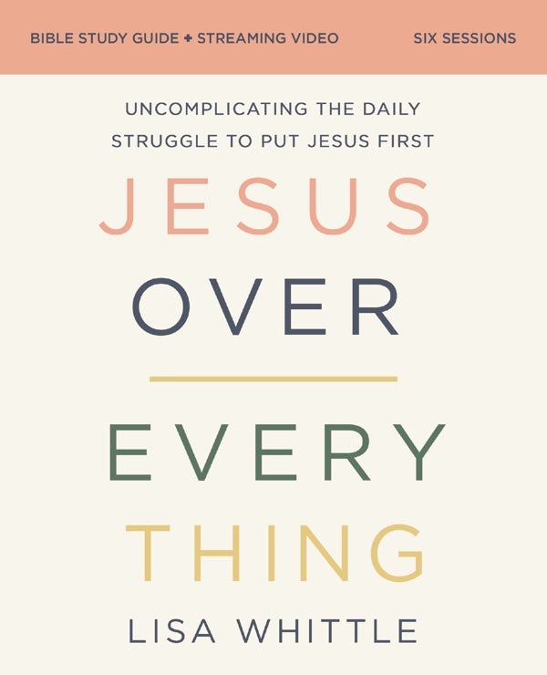 Cover image for Jesus Over Everything Bible Study Guide Plus Streaming Video, Updated Edition, isbn: 9780310146773