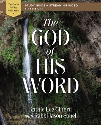 Cover image for The God of His Word Bible Study Guide Plus Streaming Video, isbn: 9780310156673
