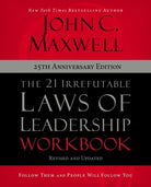 Cover image for The 21 Irrefutable Laws of Leadership Workbook 25th Anniversary Edition, isbn: 9780310159490