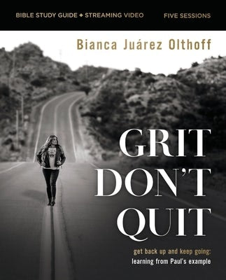 Cover image for Grit Don't Quit Bible Study Guide Plus Streaming Video, isbn: 9780310162551