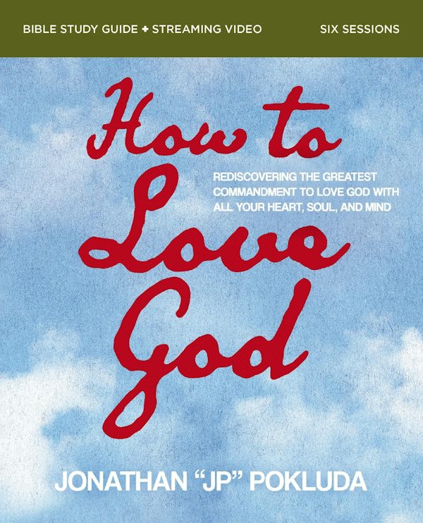 Cover image for How to Love God Bible Study Guide Plus Streaming Video, isbn: 9780310169895