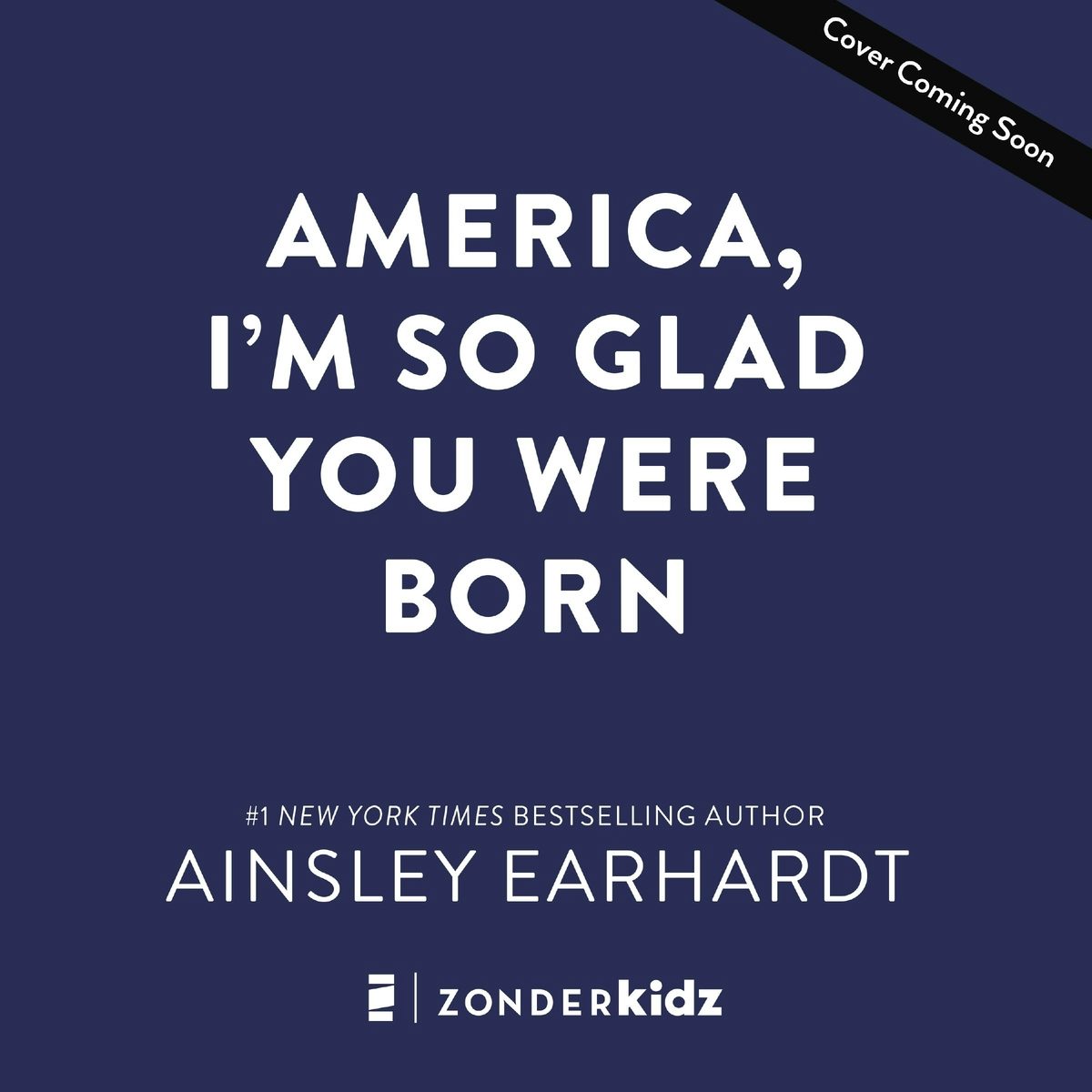 Cover image for America, I'm So Glad You Were Born, isbn: 9780310184225