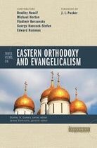 Cover image for Three Views on Eastern Orthodoxy and Evangelicalism, isbn: 9780310235392