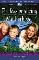 Cover image for Professionalizing Motherhood, isbn: 9780310248170