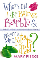 Cover image for When Did I Stop Being Barbie and Become Mrs. Potato Head?, isbn: 9780310248569