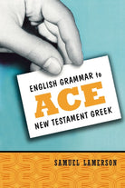 Cover image for English Grammar to Ace New Testament Greek, isbn: 9780310255345