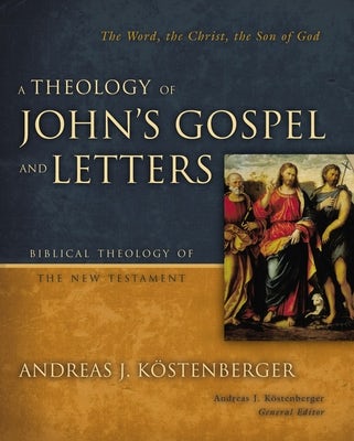 Cover image for A Theology of John's Gospel and Letters, isbn: 9780310269861