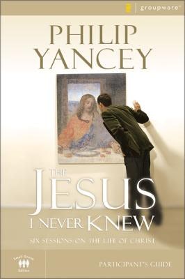 Cover image for The Jesus I Never Knew Bible Study Participant's Guide, isbn: 9780310275305