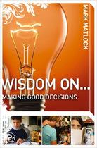 Cover image for Wisdom on ... Making Good Decisions, isbn: 9780310279266