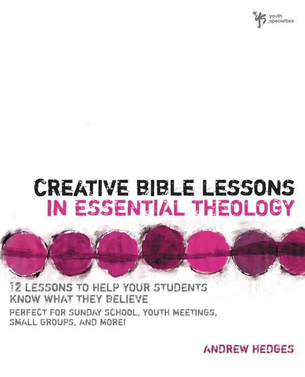 Cover image for Creative Bible Lessons in Essential Theology, isbn: 9780310283263