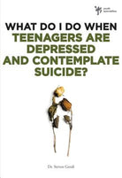 Cover image for What Do I Do When Teenagers Are Depressed and Contemplate Suicide?, isbn: 9780310291961