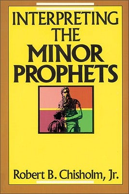 Cover image for Interpreting the Minor Prophets, isbn: 9780310308010
