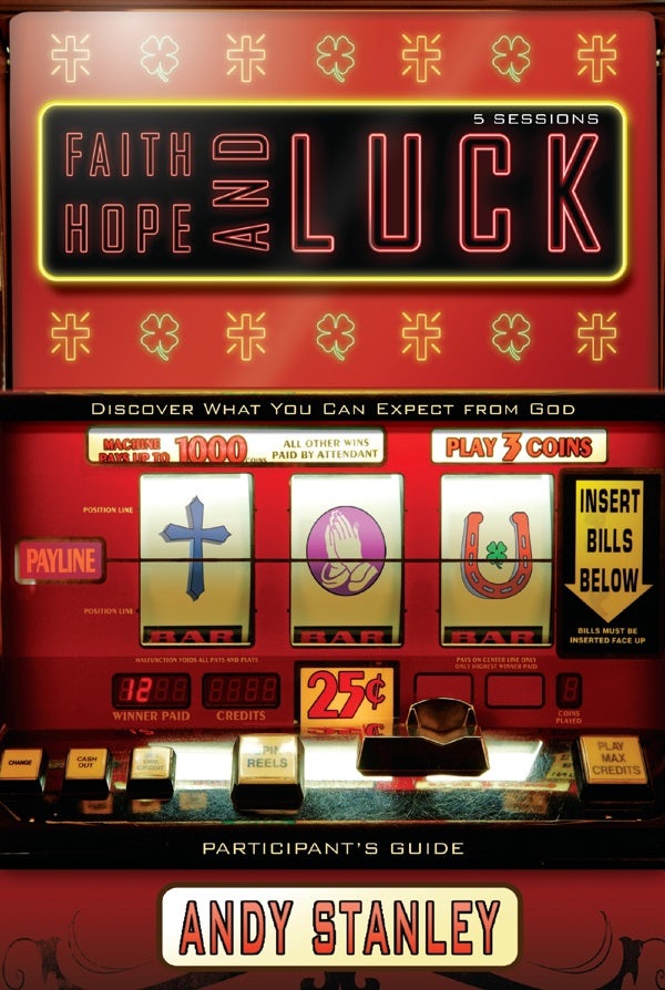 Cover image for Faith, Hope, and Luck Bible Study Participant's Guide, isbn: 9780310324225