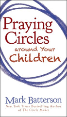 Cover image for Praying Circles Around Your Children, isbn: 9780310325505