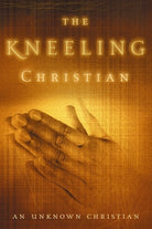 Cover image for The Kneeling Christian, isbn: 9780310334910