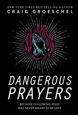 Cover image for Dangerous Prayers, isbn: 9780310343127
