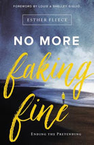Cover image for No More Faking Fine, isbn: 9780310344759