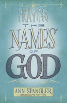 Cover image for Praying the Names of God, isbn: 9780310345817