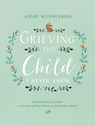 Cover image for Grieving the Child I Never Knew, isbn: 9780310350651