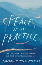 Cover image for Peace Is a Practice, isbn: 9780310361701