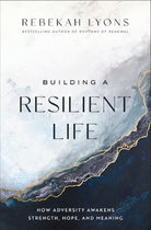Cover image for Building a Resilient Life, isbn: 9780310365396