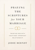 Cover image for Praying the Scriptures for Your Marriage, isbn: 9780310367093
