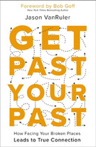 Cover image for Get Past Your Past, isbn: 9780310367413