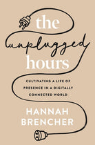 Cover image for The Unplugged Hours, isbn: 9780310367703