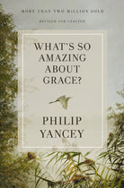 Cover image for What's So Amazing about Grace? Revised and Updated, isbn: 9780310367802