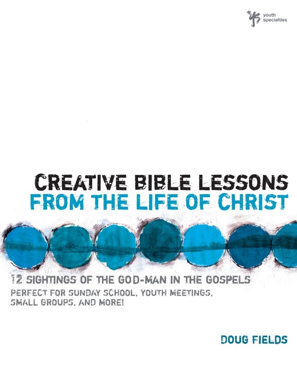 Cover image for Creative Bible Lessons from the Life of Christ, isbn: 9780310402510